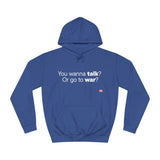 Talk or War Hoodie