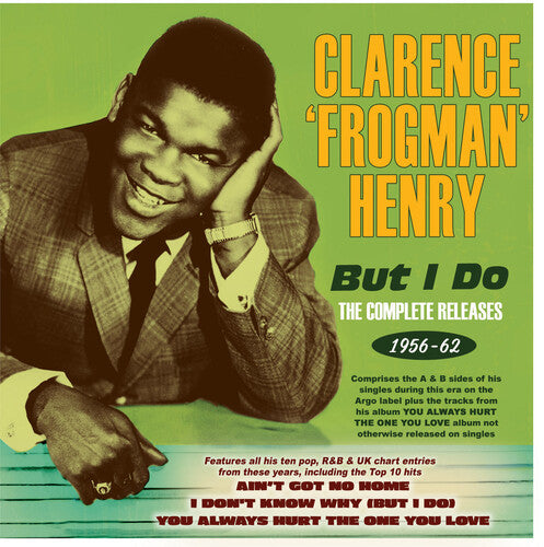 Clarence Frogman Henry - But I Do: The Complete Releases 1956-62