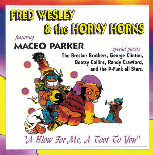 Wesley, Fred & the Horny Horns / Parker, Maceo - Blow For Me, A Toot To You