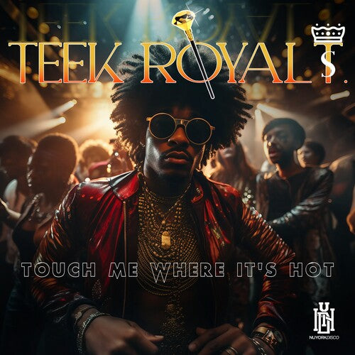 Teek Royal T. - Touch Me Where It's Hot