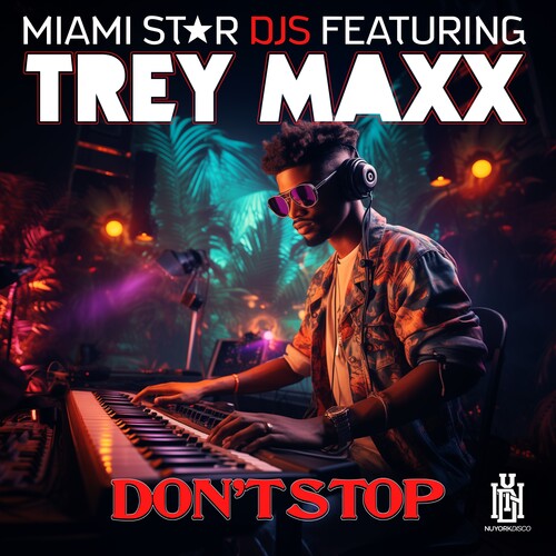 Trey Miami Star DJs Featuring Maxx - Don't Stop