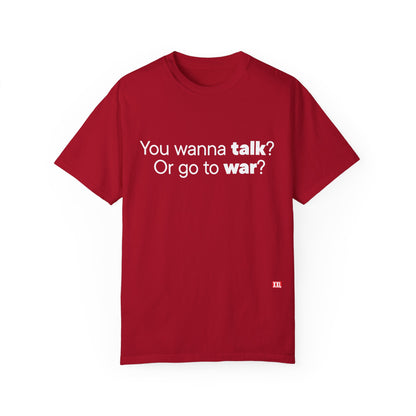 Talk or War T- Shirt