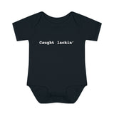 Caught Lackin' Onesie