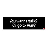 Talk or War Bumper Stickers
