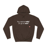 Talk or War Hoodie