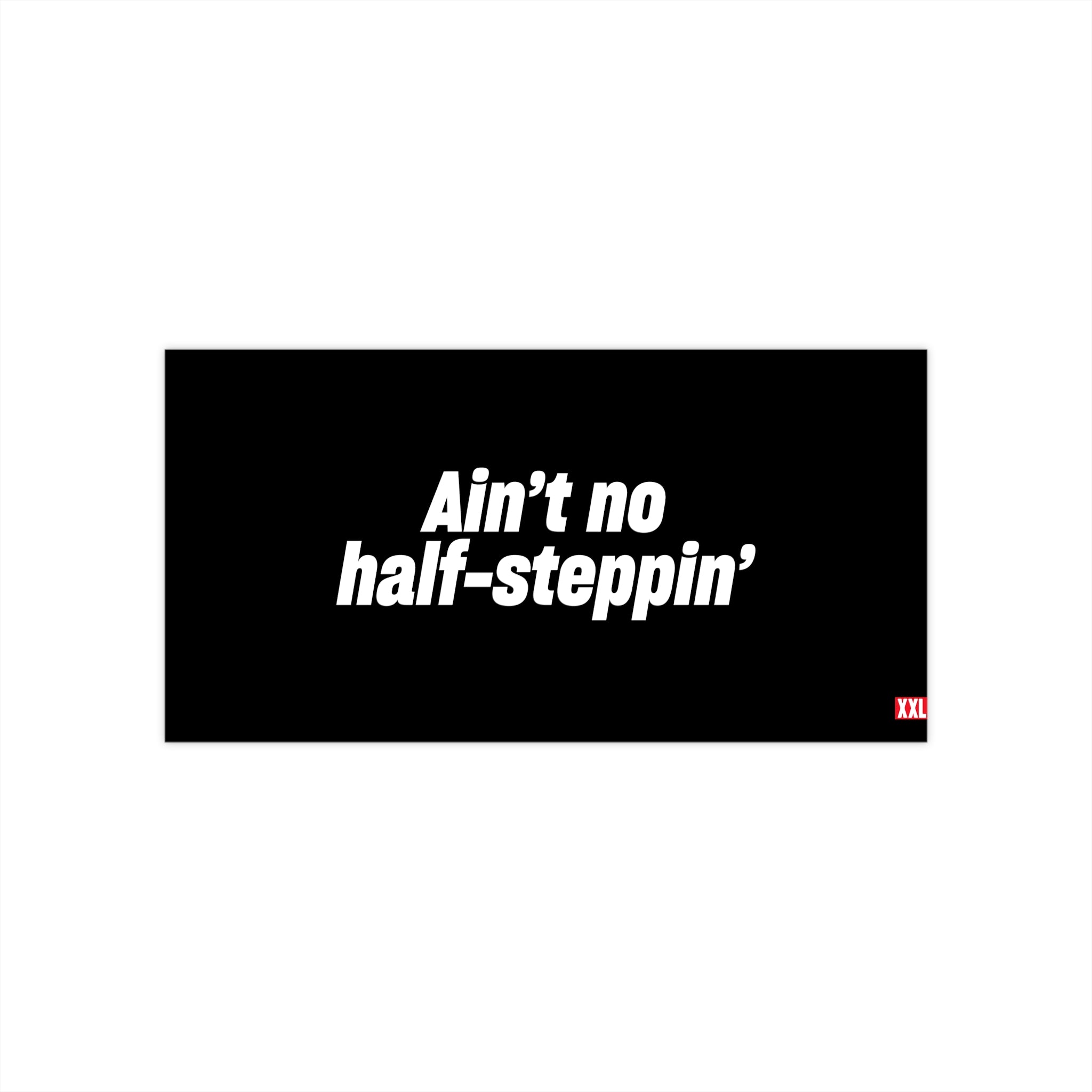 Ain't No Half Steppin' Bumper Sticker