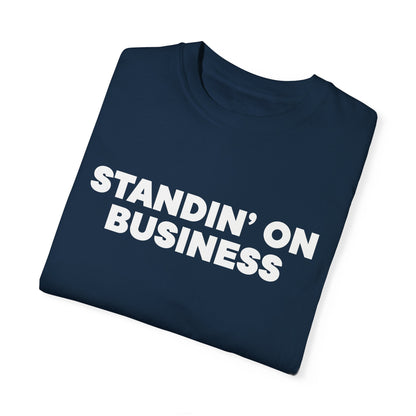 Standin on Business T- Shirt
