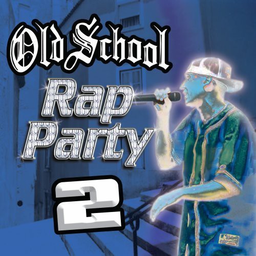 Old School Rap Party 2 / Various - Old School Rap Party, Vol. 2