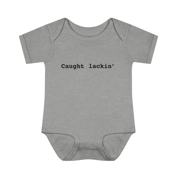 Caught Lackin' Onesie