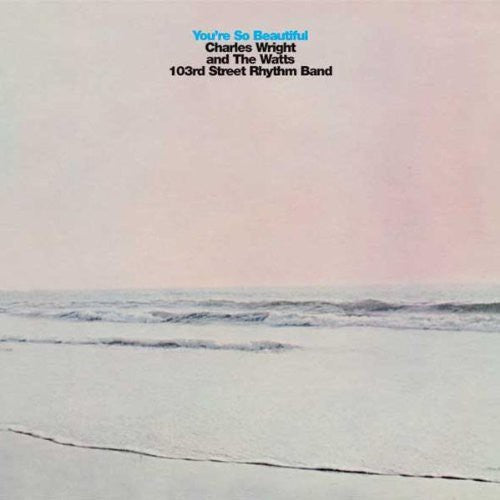 Charles & Watts 103rd Street Rhythm Band Wright - You're So Beautiful