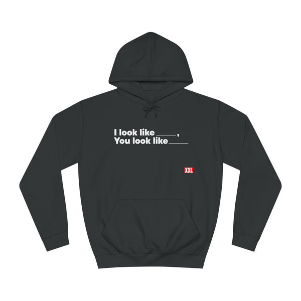 I Look Like... Hoodie