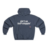 Ain't No Half-Steppin' Hoodie