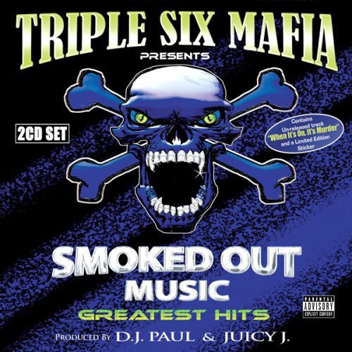 Three 6 Mafia ( Triple Six Mafia ) - Smoked Out Music's Greatest Hits