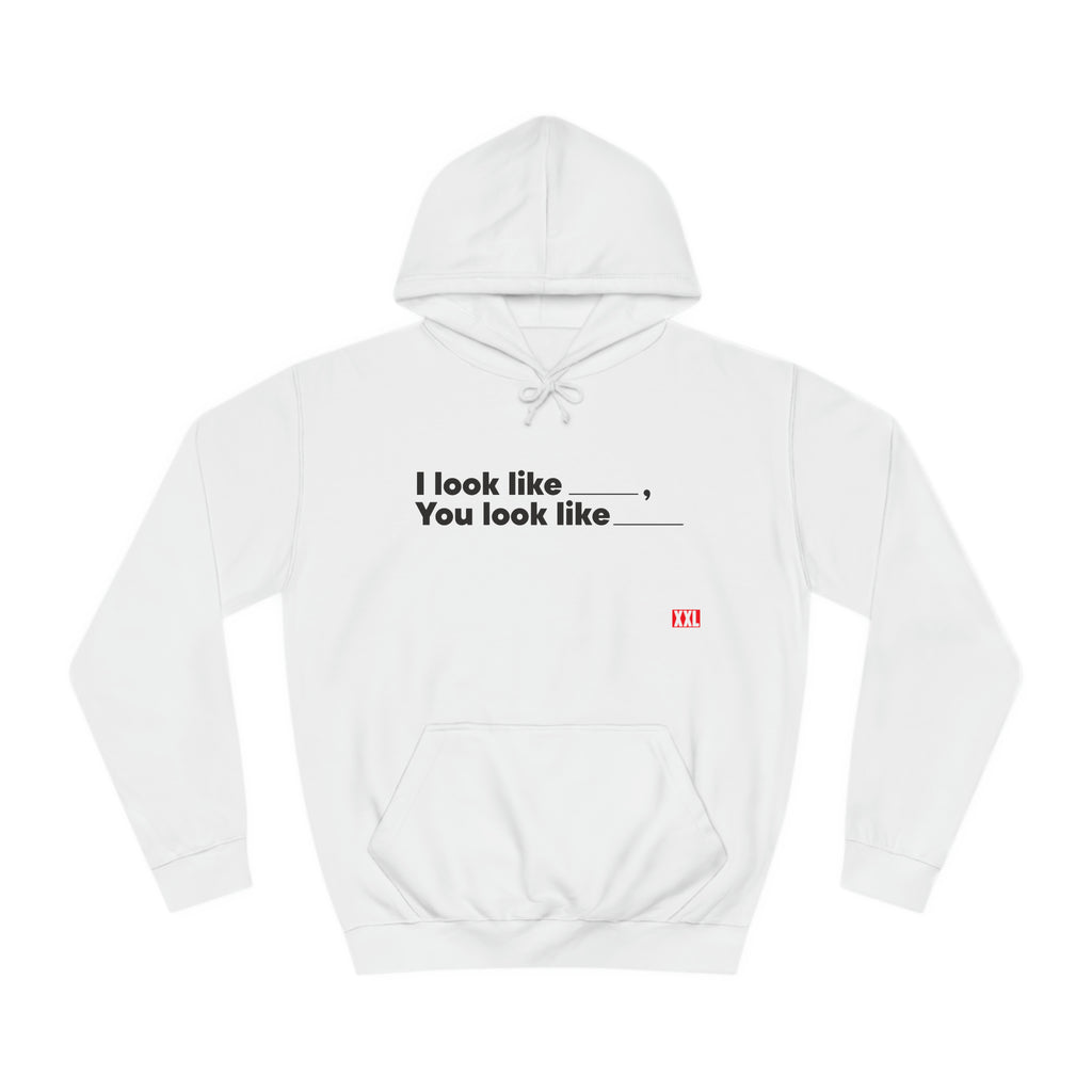 I Look Like... Hoodie