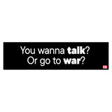 Talk or War Bumper Stickers