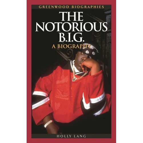 The Notorious B.I.G.: A Biography