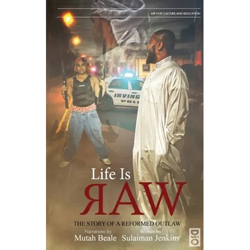 Life is Raw: The Story of a Reformed Outlaw